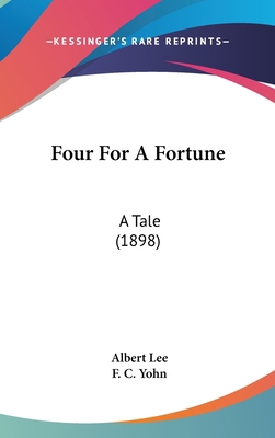 Four For A Fortune: A Tale (1898) 1436644232 Book Cover