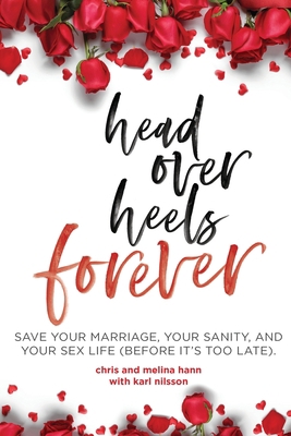 Head Over Heels Forever: Save Your Marriage, Yo... 1732862303 Book Cover