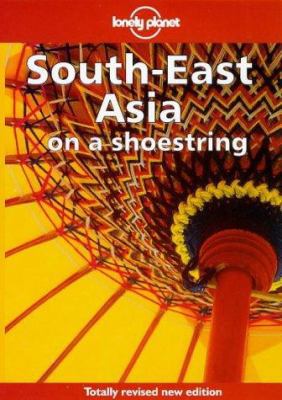 Lonely Planet South-East Asia: On a Shoestring 0864424124 Book Cover