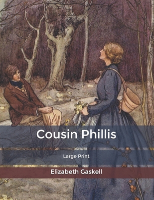 Cousin Phillis: Large Print B0858WDLSD Book Cover