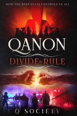 Paperback QANON DIVIDE & RULE: HOW THE DEEP STATE CONTROLS US ALL Book