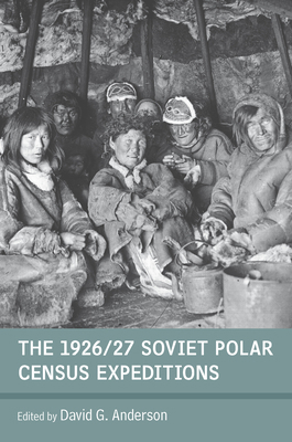 The 1926/27 Soviet Polar Census Expeditions 1782380973 Book Cover