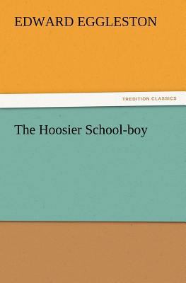 The Hoosier School-Boy 3847239503 Book Cover