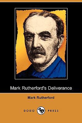 Mark Rutherford's Deliverance (Dodo Press) 1409974375 Book Cover