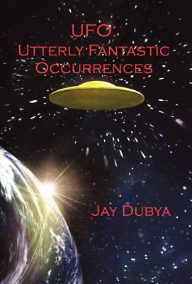 UFO: Utterly Fantastic Occurrences 1618631225 Book Cover