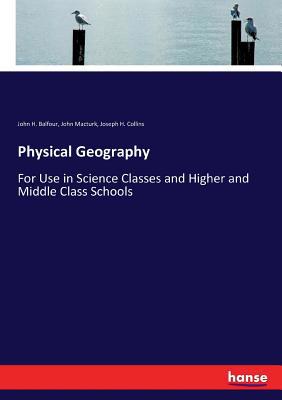 Physical Geography: For Use in Science Classes ... 3337159036 Book Cover