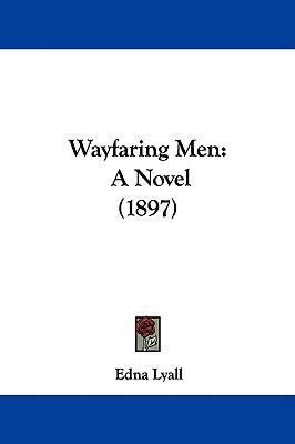 Wayfaring Men: A Novel (1897) 1437363164 Book Cover