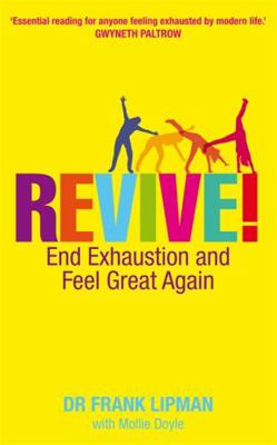 Revive! End Exhaustion & Feel Great Again 1848505930 Book Cover