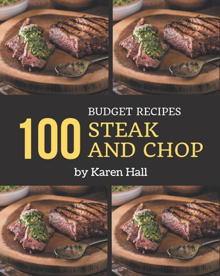 100 Budget Steak and Chop Recipes: Not Just a B... B08P4PSS8N Book Cover