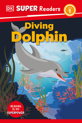DK Super Readers Level 1 Diving Dolphin 0744073421 Book Cover
