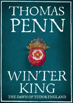 Winter King: The Dawn of Tudor England 1455134430 Book Cover
