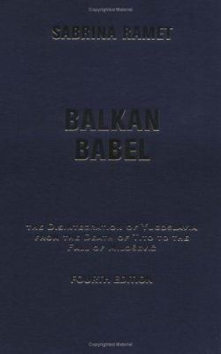 Balkan Babel: The Disintegration of Yugoslavia ... 0813339871 Book Cover