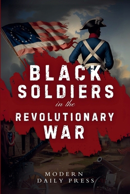 Black Soldiers in the Revolutionary War            Book Cover