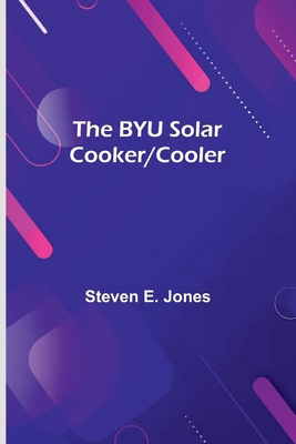 The Byu Solar Cooker/Cooler 9369057455 Book Cover