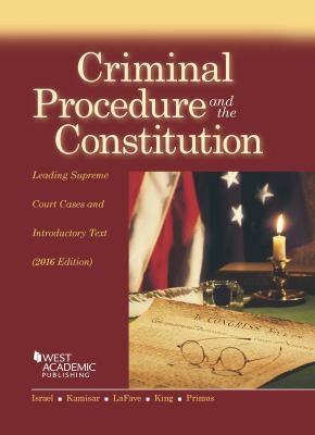 Criminal Procedure and the Constitution, Leadin... 1634607546 Book Cover