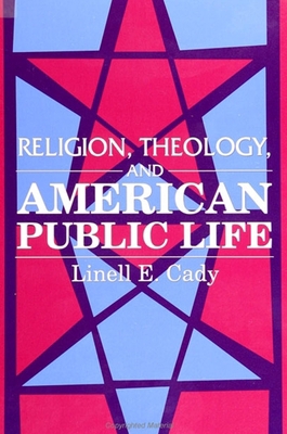 Religion, Theology, and American Public Life 0791413047 Book Cover