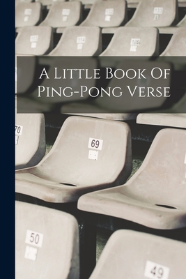 A Little Book Of Ping-pong Verse 1017795223 Book Cover