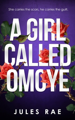 A Girl Called Omoye: (A Trauma Romance) B093BC3KXP Book Cover