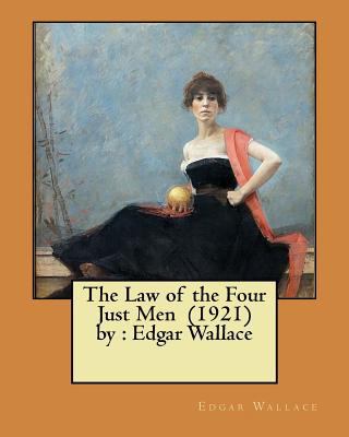 The Law of the Four Just Men (1921) by: Edgar W... 1981663878 Book Cover