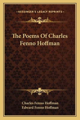 The Poems of Charles Fenno Hoffman 1163773697 Book Cover