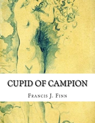 Cupid of Campion 1537598783 Book Cover