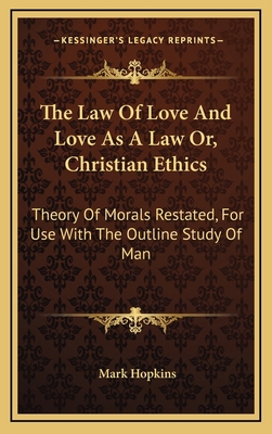 The Law of Love and Love as a Law Or, Christian... 1163497886 Book Cover