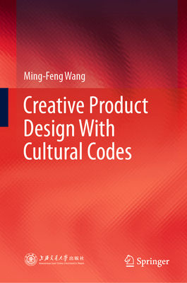 Creative Product Design with Cultural Codes 9811967660 Book Cover