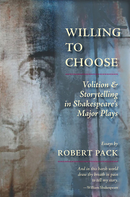 Willing to Choose: Volition & Storytelling in S... 0976211440 Book Cover