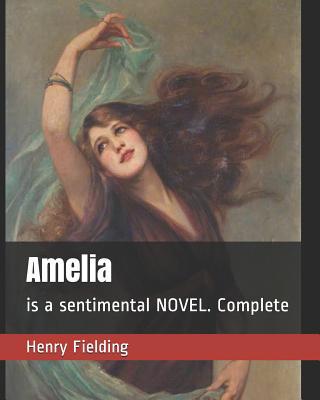 Amelia: is a sentimental NOVEL. Complete 109311228X Book Cover