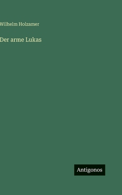 Der arme Lukas [German] 3563418713 Book Cover