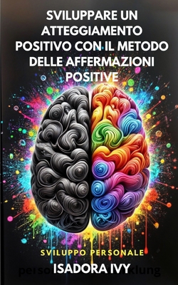 Sviluppare un atteggiamento positivo con il met... [Italian] B0DD7DSK2D Book Cover
