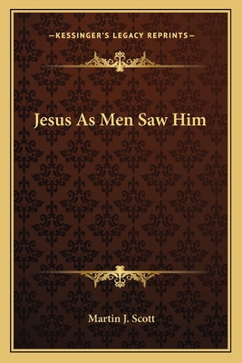 Jesus As Men Saw Him 116316836X Book Cover