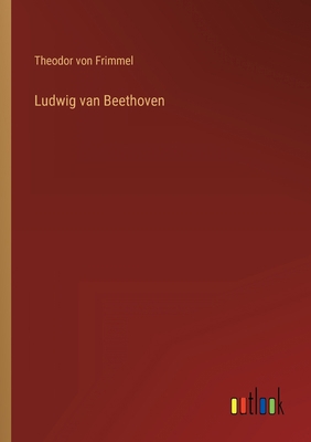 Ludwig van Beethoven [German] 3368267205 Book Cover