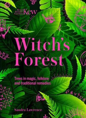 Witch's Forest: Trees in Magic, Folklore and Tr... 1802795375 Book Cover