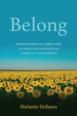 Belong: Group Spiritual Direction for Christian... 1791038077 Book Cover