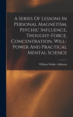A Series Of Lessons In Personal Magnetism, Psyc... 1015873626 Book Cover