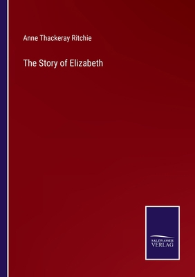 The Story of Elizabeth 337500284X Book Cover