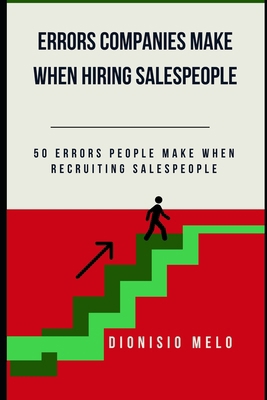 Errors Companies Make When Recruiting Salespeople B0D8GQ3X3V Book Cover