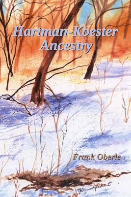 Hartman - Koester Ancestry 0692665358 Book Cover