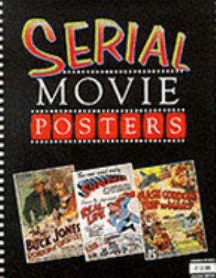Serial Movie Posters: The Illustrated History o... 1887893334 Book Cover