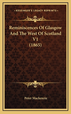 Reminiscences Of Glasgow And The West Of Scotla... 1165065177 Book Cover