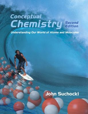 Conceptual Chemistry: Understanding Our World o... 0805332286 Book Cover