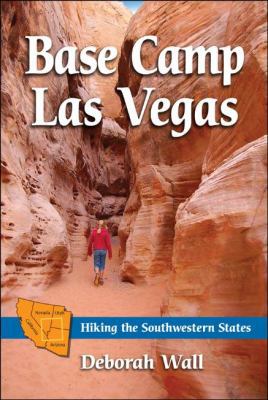 Base Camp Las Vegas: Hiking the Southwestern St... 1935043218 Book Cover