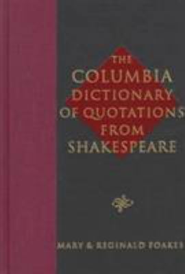 The Columbia Dictionary of Shakespeare Quotations 0231104340 Book Cover