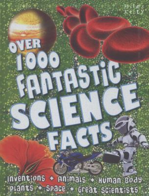 Over 1000 Fantastic Science Facts. Edited by Be... 1848106629 Book Cover