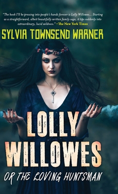 Lolly Willowes or the Loving Huntsman (Deluxe L... 935499539X Book Cover