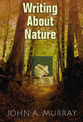 Writing about Nature: A Creative Guide 0826330851 Book Cover