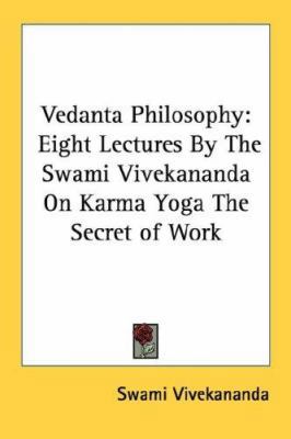 Vedanta Philosophy: Eight Lectures By The Swami... 142862290X Book Cover