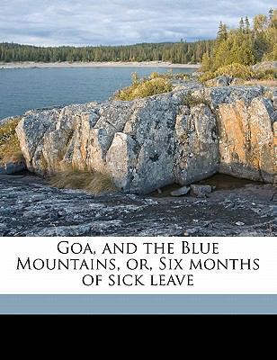 Goa, and the Blue Mountains, Or, Six Months of ... 1171634897 Book Cover