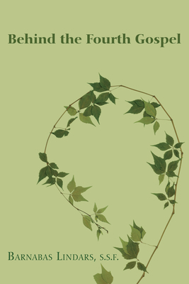 Behind the Fourth Gospel 1608997308 Book Cover
